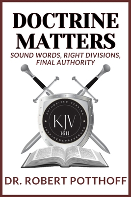 Doctrine Matters: Sound Words. Right Divisions.... B0F9DBJB6G Book Cover