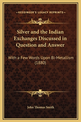 Silver and the Indian Exchanges Discussed in Qu... 1169218237 Book Cover