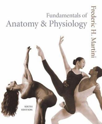 Fundamentals of Anatomy & Physiology, Sixth Edi... 0805359338 Book Cover