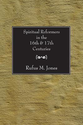 Spiritual Reformers in the 16th and 17th Centuries 1597522937 Book Cover