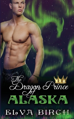 The Dragon Prince of Alaska 1933603712 Book Cover