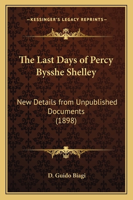 The Last Days of Percy Bysshe Shelley: New Deta... 1164089889 Book Cover