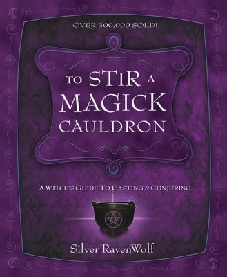 To Stir a Magick Cauldron: A Witch's Guide to C... 1567184243 Book Cover