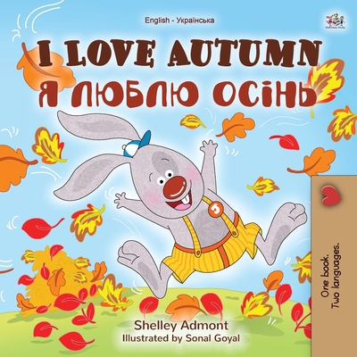 I Love Autumn (English Ukrainian Bilingual Book... [Ukrainian] [Large Print] 1525933124 Book Cover