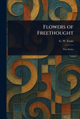 Flowers of Freethought 1023324784 Book Cover