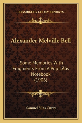 Alexander Melville Bell: Some Memories With Fra... 1166426939 Book Cover