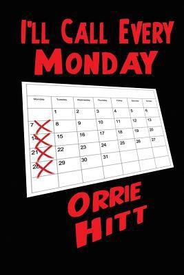 I'll Call Every Monday: A Novel of Desire, Secr... 1627551069 Book Cover