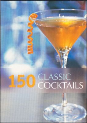 150 Classic Cocktails 155285423X Book Cover
