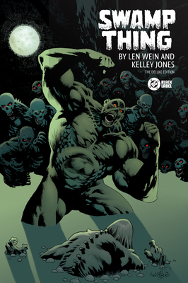 Swamp Thing by Len Wein and Kelley Jones: Delux... 1799502988 Book Cover