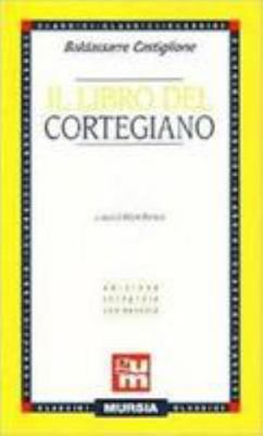 Il libro del Cortegiano: Edizione integrale com... [Italian] 8842510254 Book Cover