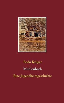 Mühlenbach: Eine Jugendheimgeschichte [German] 3748192703 Book Cover