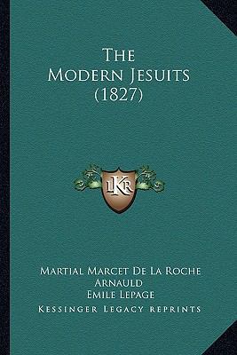 The Modern Jesuits (1827) 1165626381 Book Cover