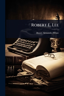 Robert E. Lee 1024056562 Book Cover