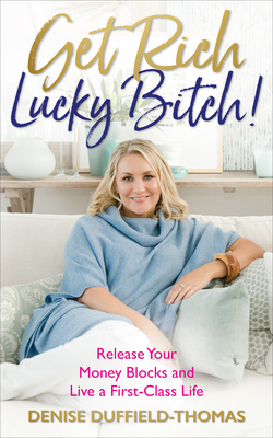 Get Rich, Lucky Bitch!: Release Your Money Bloc... 1788171330 Book Cover