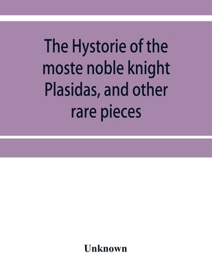 The hystorie of the moste noble knight Plasidas... 9353952921 Book Cover