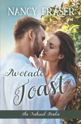 Avocado Toast (The Orchard Brides - Book 1) B09WHJGXX5 Book Cover