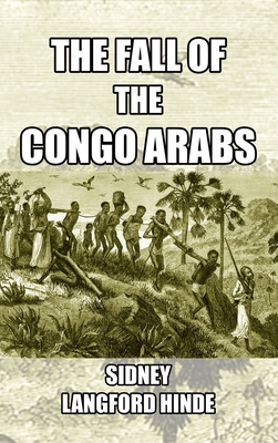 The Fall of the Congo Arabs 1647646162 Book Cover