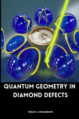 Quantum Geometry in Diamond Defects 7579537486 Book Cover