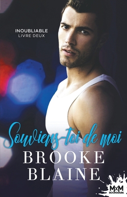 Souviens-toi de moi: Inoubliable, T2 [French] B08YD7JKQS Book Cover