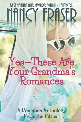 Yes--These Are Your Grandma's Romances: A Roman... B095GSMBWY Book Cover