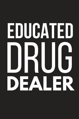 Educated Drug Dealer: Funny Small Novelty Noteb... 179397103X Book Cover