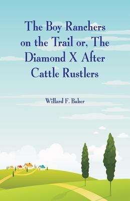 The Boy Ranchers on the Trail: The Diamond X Af... 9352972597 Book Cover