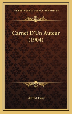 Carnet D'Un Auteur (1904) [French] 1168957702 Book Cover