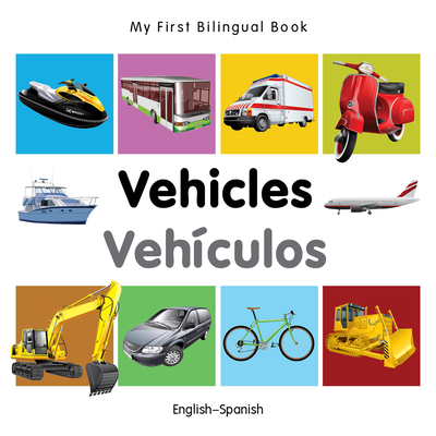 My First Bilingual Book-Vehicles (English-Spanish) [Spanish] 1840599340 Book Cover