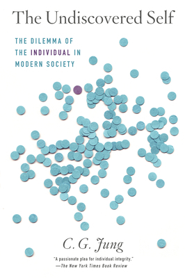 The Undiscovered Self: The Dilemma of the Indiv... 0451218604 Book Cover