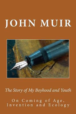 The Story of My Boyhood and Youth: On Coming of... 1499126530 Book Cover