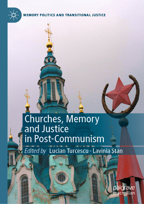 Churches, Memory and Justice in Post-Communism 3030560627 Book Cover