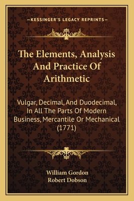 The Elements, Analysis And Practice Of Arithmet... 116569039X Book Cover