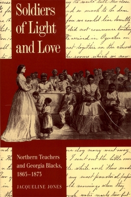 Soldiers of Light and Love: Northern Teachers a... 0820323837 Book Cover