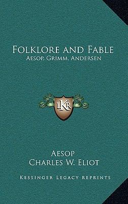 Folklore and Fable: Aesop, Grimm, Andersen: V17... 1163209635 Book Cover