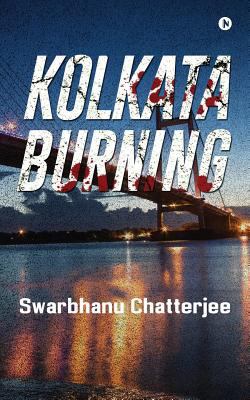 Kolkata Burning 1947349341 Book Cover