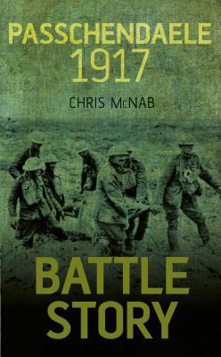 Battle Story: Passchendaele 1917 0750960620 Book Cover