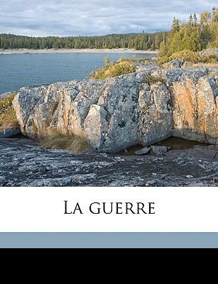 La Guerre [French] 1149427035 Book Cover