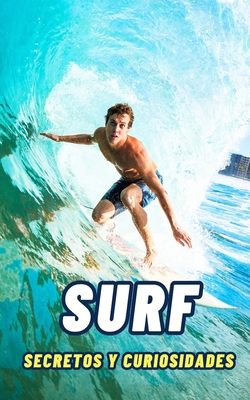 Surf: Secretos y Curiosidades [Spanish] B0F673LXDC Book Cover