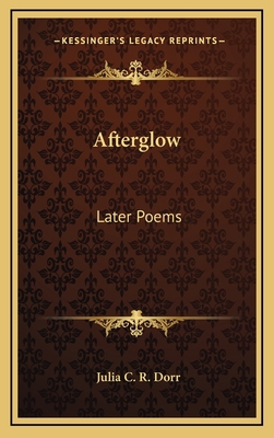 Afterglow: Later Poems 1163727334 Book Cover