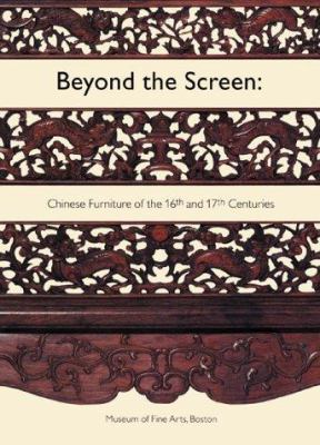 Beyond the Screen: Chinese Furniture of the 16t... 0878464344 Book Cover