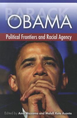 Barack Obama: Political Frontiers and Racial Ag... 1452216703 Book Cover