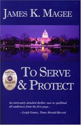 To Serve & Protect 0976680572 Book Cover