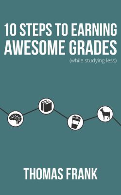 10 Steps to Earning Awesome Grades (While Study... 1978632274 Book Cover