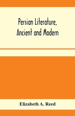 Persian literature, ancient and modern 9353959209 Book Cover