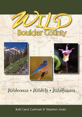 Wild Boulder County: A Seasonal Guide to the Natural World