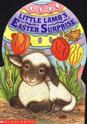 Little Lamb's Easter Surprise 0590419684 Book Cover