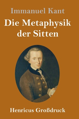 Die Metaphysik der Sitten (Großdruck) [German] 3847832697 Book Cover