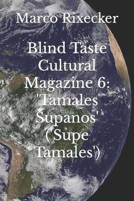 Blind Taste Cultural Magazine 6: 'Tamales Supan... B09M8F8RMQ Book Cover