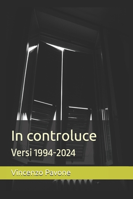 In controluce: Versi 1994-2021 [Italian] B093RWX9PD Book Cover