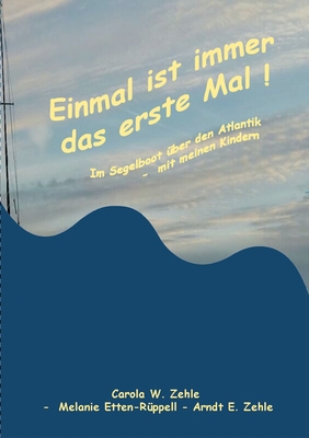 Einmal ist immer das Erste Mal !: Mit dem Segel... [German] 3755754460 Book Cover